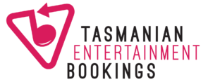 Tasmanian Entertainment Bookings